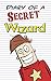 Diary of a Secret Wizard