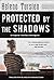 Protected by the Shadows (A...