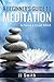 A Beginner's Guide to Meditation by J.J. Smith