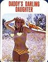 Daddy's Darling Daughter - Adult Erotic Novel
