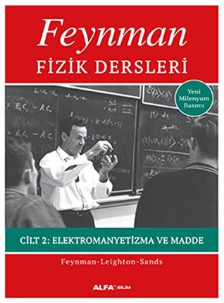 Feynman Fizik Dersleri Cilt 2: Elektromanyetizma ve Madde
