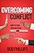 Overcoming Conflict: How to Deal with Difficult People and Situations