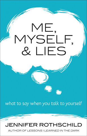 Me, Myself, and Lies: What to Say When You Talk to Yourself (Paperback)