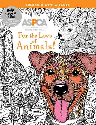 ASPCA Adult Coloring for Pet Lovers: For the Love of Animals!: A Coloring Journey (Paperback)