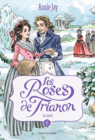 Les roses de Trianon, Tome 06 : Les noces (French Edition)