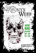 Onyx Webb: Book Nine: Episodes 25, 26, 27 & 28