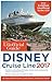 The Unofficial Guide to Disney Cruise Line 2017 (The Unofficial Guides)