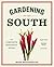 Gardening in the South: The Complete Homeowner's Guide