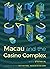 Macau and the Casino Comple...