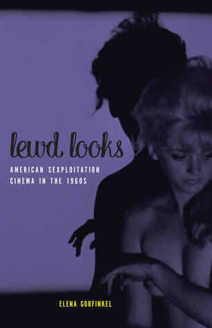 Lewd Looks: American Sexploitation Cinema in the 1960s (Paperback)