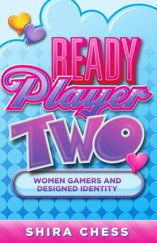 Ready Player Two: Women Gamers and Designed Identity (Paperback)