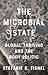 The Microbial State: Global Thriving and the Body Politic