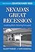 Nevada's Great Recession by Elliott Parker