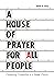 A House of Prayer for All P...