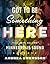Got to Be Something Here by Andrea Swensson