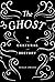 The Ghost: A Cultural History