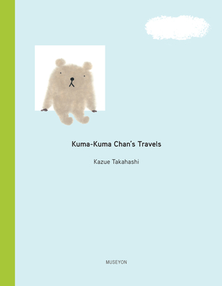 Kuma-Kuma Chan's Travels (Hardcover)