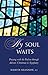 My Soul Waits: Praying with the Psalms through Advent, Christmas & Epiphany