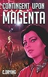 Contingent Upon Magenta