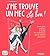 J'me trouve un mec, le bon !: Petit guide pratique à l'usage des célibataires qui ne veulent plus l'être ! (Girl power !) (French Edition)