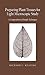 Preparing Plant Tissue For Light Microscopic Study: A Compendium of Simple Techniques