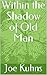 Within the Shadow of Old Man