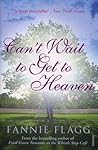 Book cover for Can't Wait to Get to Heaven