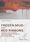 Frozen Mud and Red Ribbons: A Romanian Jewish Girl's Survival through the Holocaust in Transnistria and Its Rippling Effect on the Second Generation
