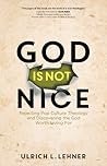 God Is Not Nice by Ulrich L. Lehner