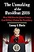 The Unmaking of the Preside...