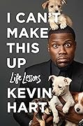 I Can't Make This Up: Life Lessons