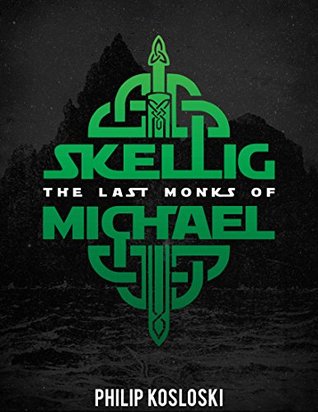 The Last Monks of Skellig Michael: The Fascinating Real-Life History Behind Luke Skywalker's Island (Kindle Edition)
