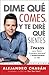 Dime que comes y te dire que sientes (Think Skinny, Feel Fit ... by Alejandro Chabán