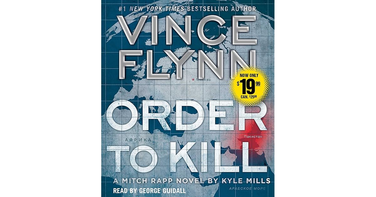 Order to Kill (Mitch Rapp, 15) by Kyle Mills