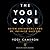 The Yogi Code: Seven Universal Laws of Infinite Success