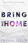 Bring Me Home: A Young Adult Coming of Age Romance (Shattered Hearts Series (YA) Book 4)