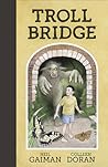 Troll Bridge [Hardcover] [Oct 04, 2016] Neil Gaiman by Neil Gaiman