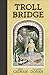 Troll Bridge [Hardcover] [Oct 04, 2016] Neil Gaiman by Neil Gaiman