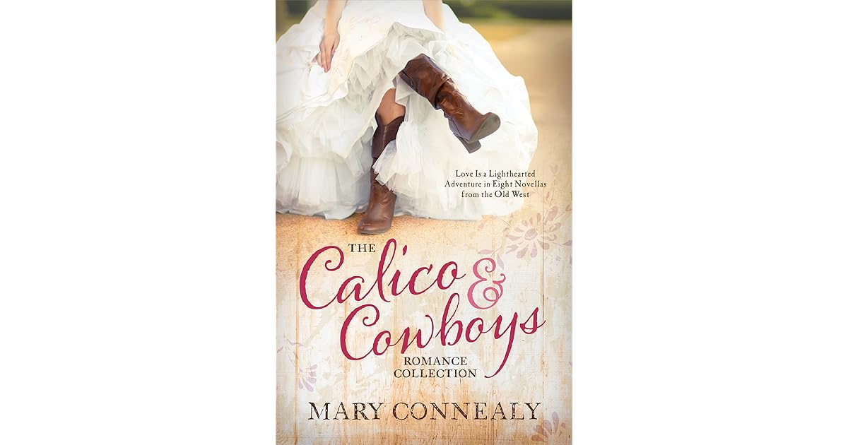 The Calico Cowboys Romance Collection By Mary Connealy
