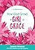 How God Grows a Girl of Grace: A Devotional
