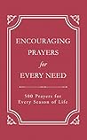 Encouraging Prayers for Every Need by Rebecca Currington