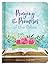 Praying the Promises of the Bible: A Prayer Journal to Strengthen Your Faith