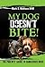 My Dog Doesn't Bite: The Parents' Guide to Dangerous Dogs