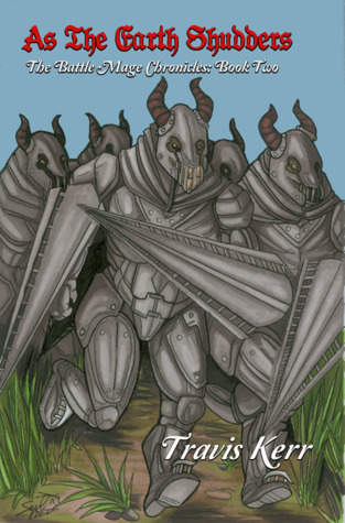 As The Earth Shudders, (The Battle Mage Chronicles, #2)