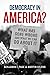 Democracy in America?: What...