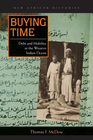 Buying Time: Debt and Mobility in the Western Indian Ocean (New African Histories)