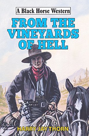 From the Vineyards of Hell (A Black Horse Western)