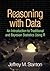 Reasoning with Data: An Introduction to Traditional and Bayesian Statistics Using R