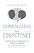Communicating Your Competence: A Guide for Non-Native Professionals in the North American Workplace