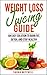 The Weight Loss Juicing Gui...
